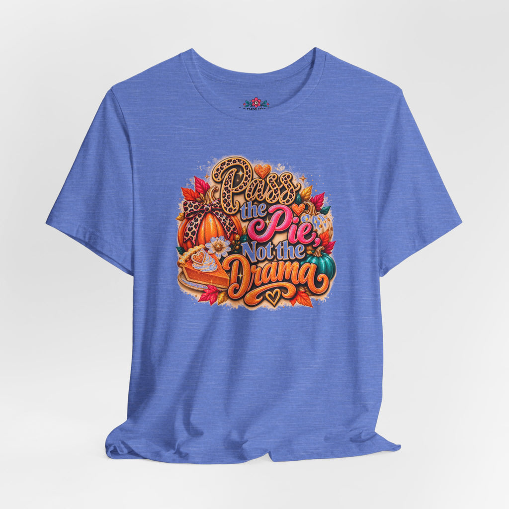 T-Shirt – “Pie Not the Drama” Funny Pumpkin Spice Fall Thanksgiving Tee