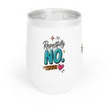 Respectfully No Chill Wine Tumbler