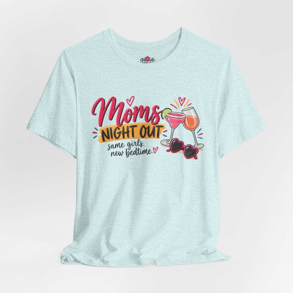 Moms' Night Out T‑Shirt — "Same Girls, New Bedtime" Wine & Sunglasses Tee