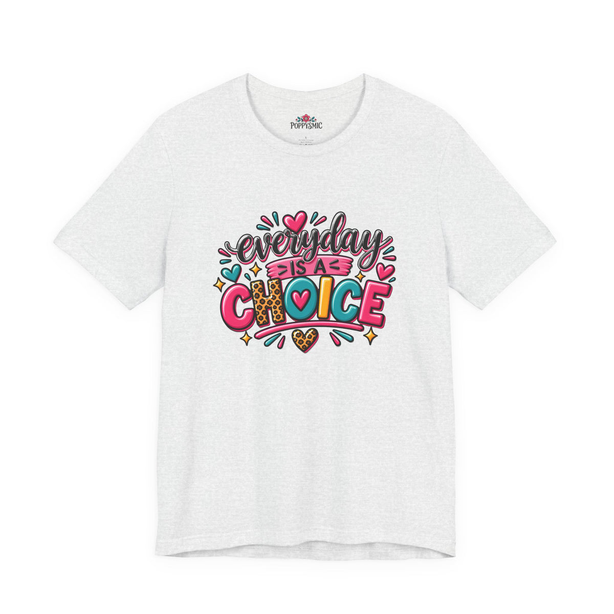 Everyday Is a Choice T-Shirt — Positive Motivational Graphic Tee