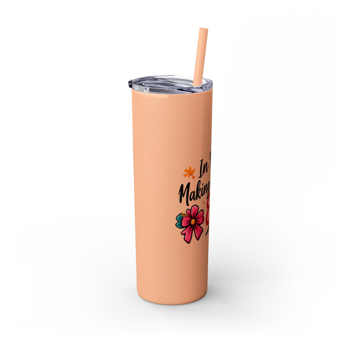Skinny Tumbler | "In My Era Making It Happen" Floral 20oz Straw Tumbler