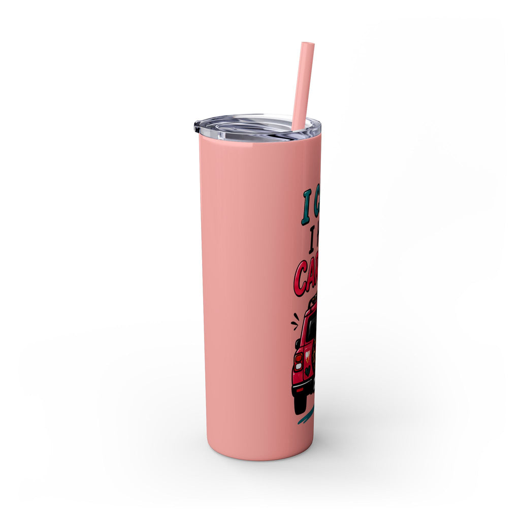 Skinny Tumbler — "I Can't, I Have Car Line" 20oz Travel Cup