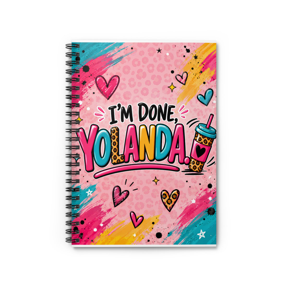 I'm Done, Yolanda! Spiral Notebook — Colorful Journal