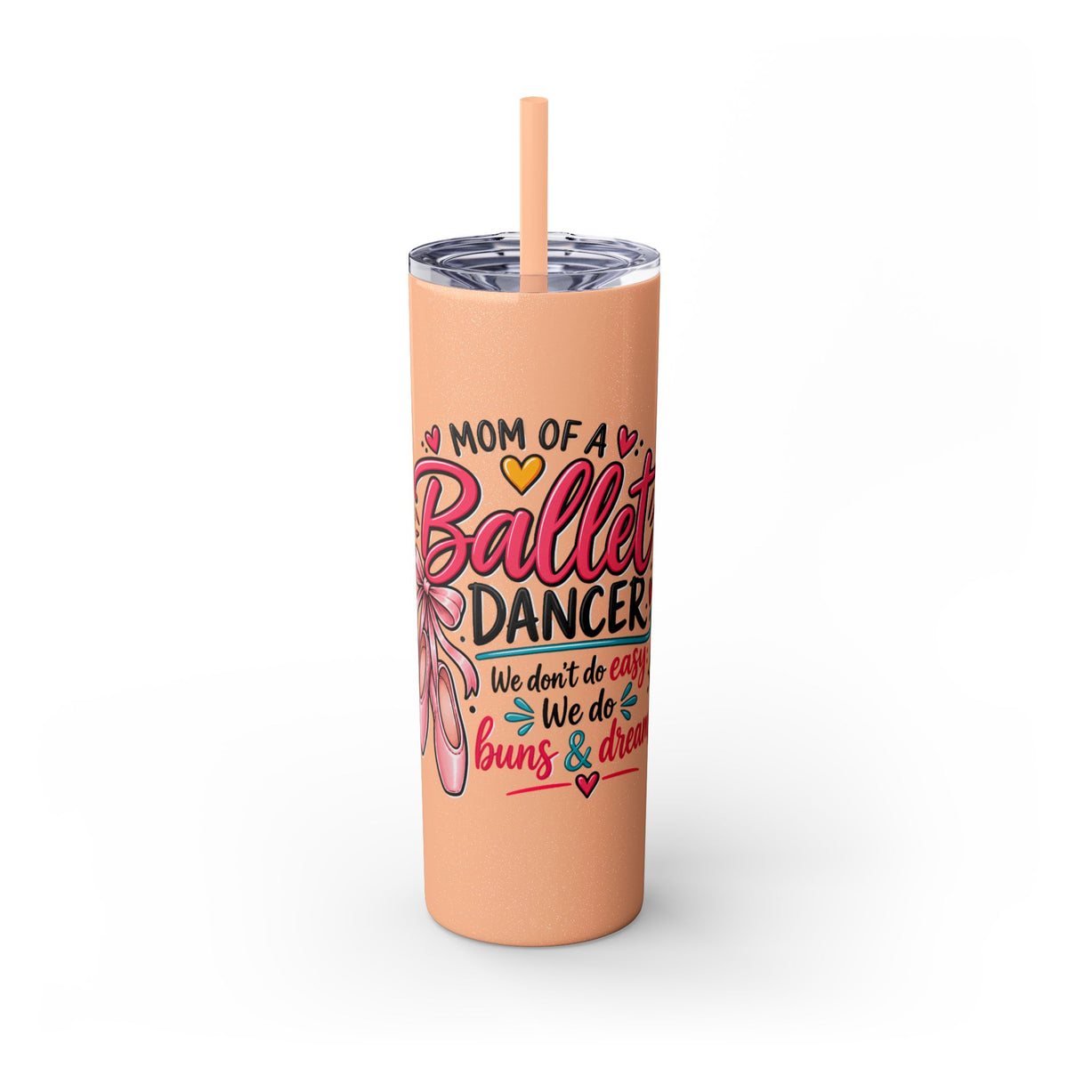 Skinny Tumbler - Mom of a Ballet Dancer, Pink Pointe Shoes Stainless Travel Tumbler (20oz)