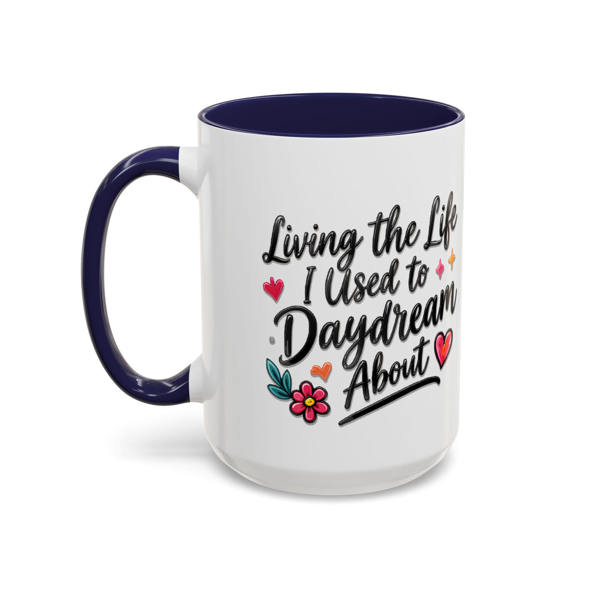 Inspirational Coffee Mug - "Live Life To Dream About" Accent Ceramic Mug (11/15oz)