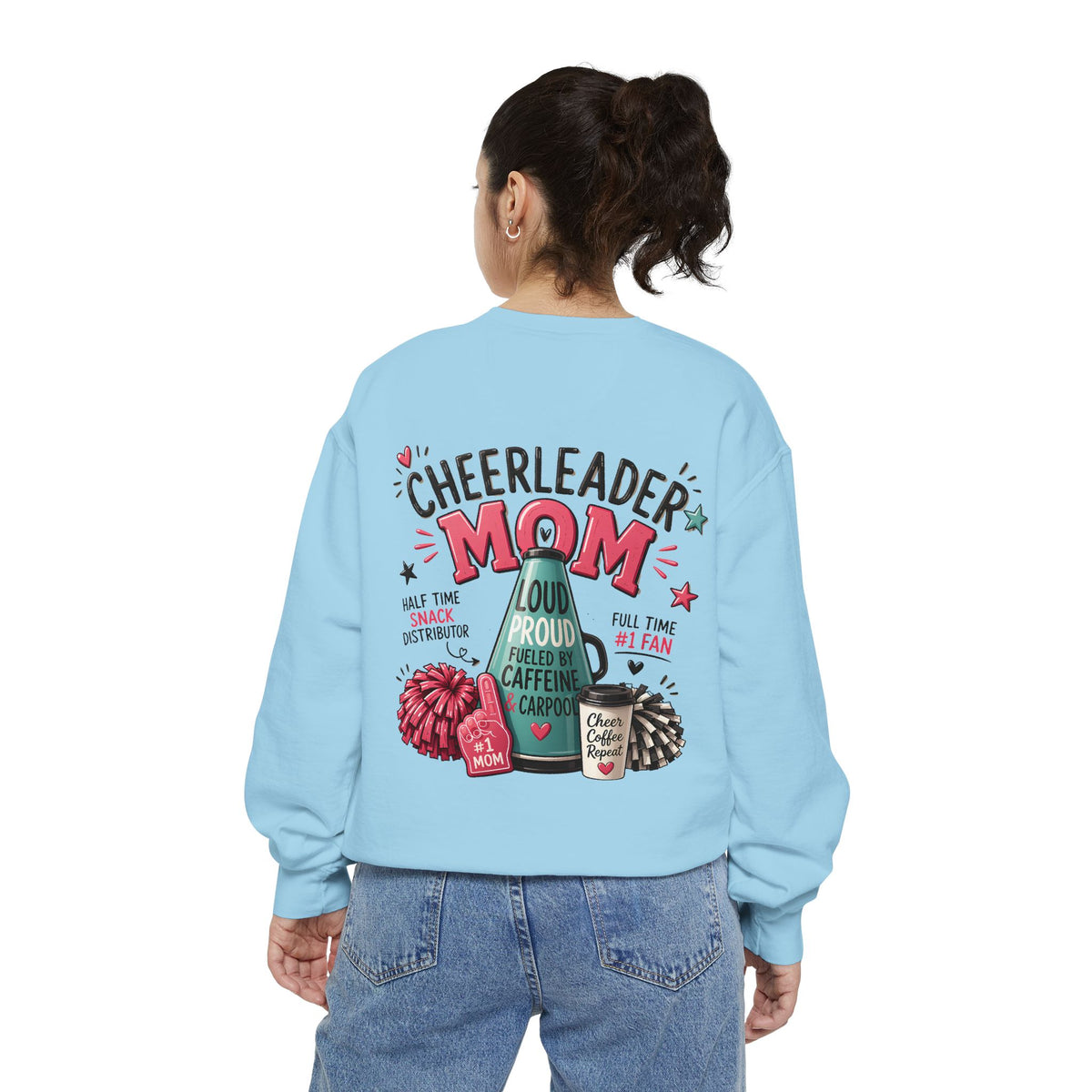 Cheerleader Mom Sweatshirt — ‘Loud, Proud & Caffeinated’ Crewneck