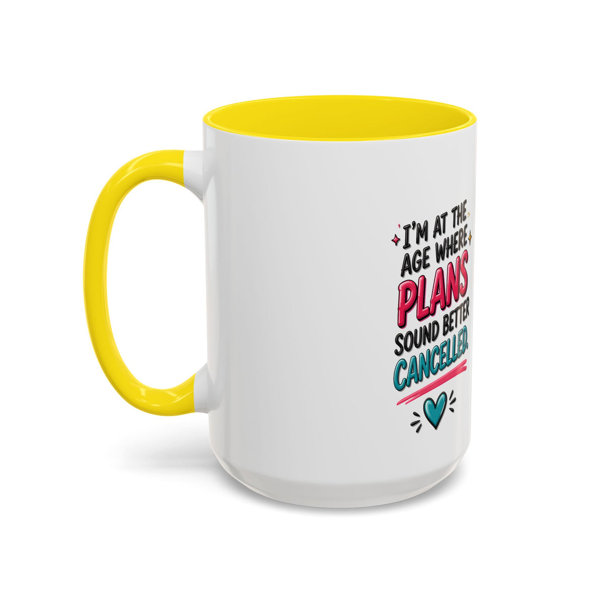 Accent Coffee Mug — "I’m At The Age Where My Plans Sound Better Cancelled"