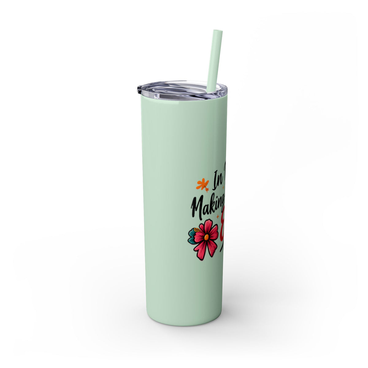 Skinny Tumbler | "In My Era Making It Happen" Floral 20oz Straw Tumbler