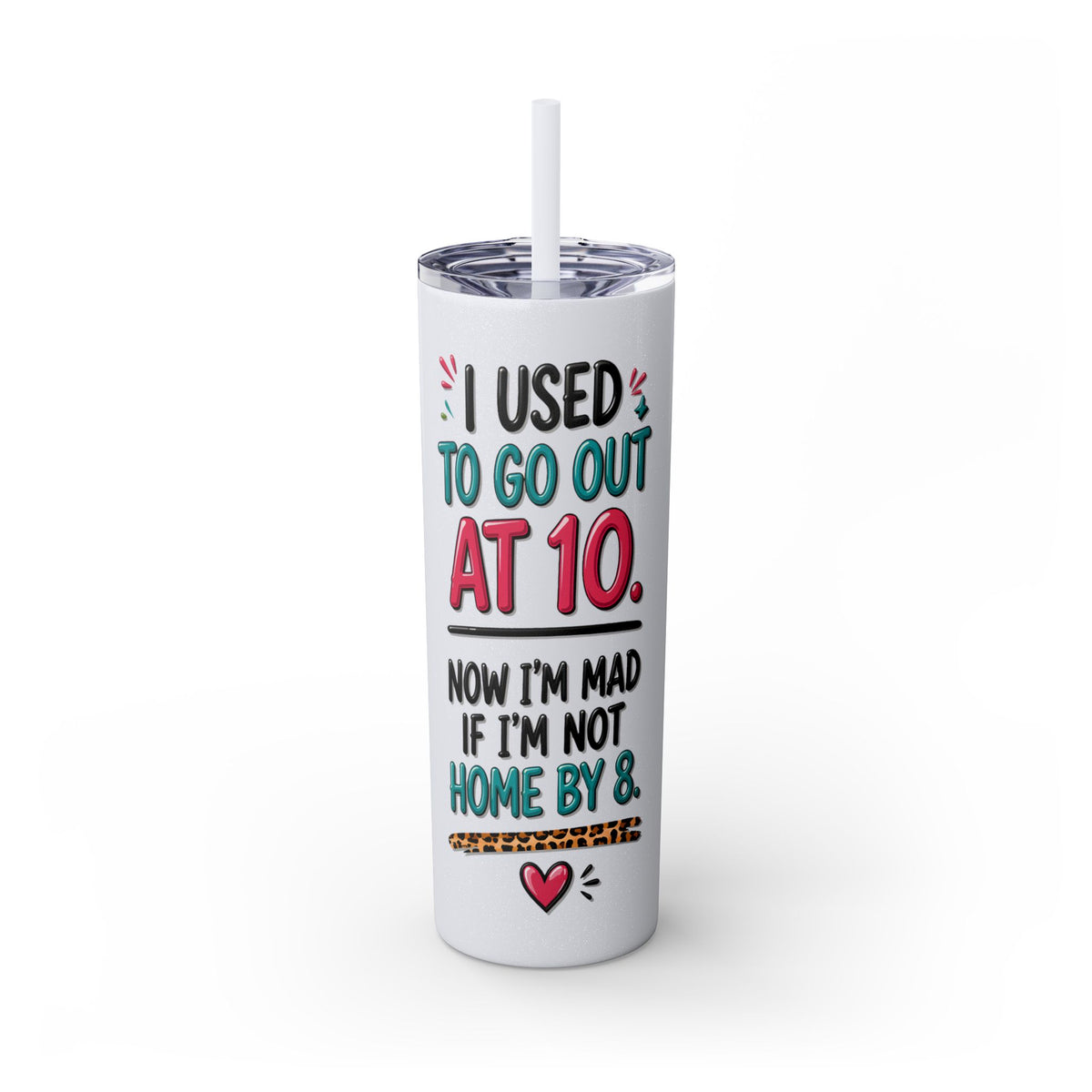 Skinny Tumbler — Funny "I Used to Go Out at 10" Insulated Travel Cup (20oz)