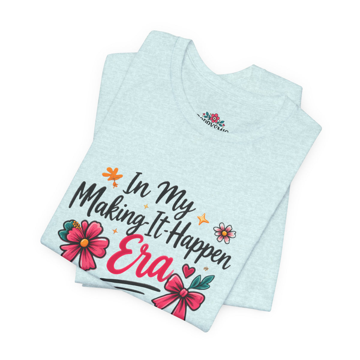 Making-It-Happen Era T-Shirt