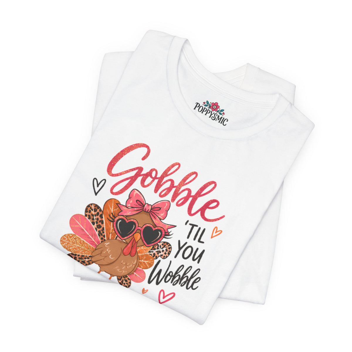 Gobble Til You Wobble Thanksgiving Turkey Tee