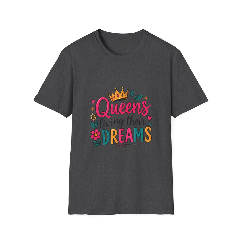 T-Shirt — "Queens Living Their Dreams" Crown Graphic Inspirational Tee
