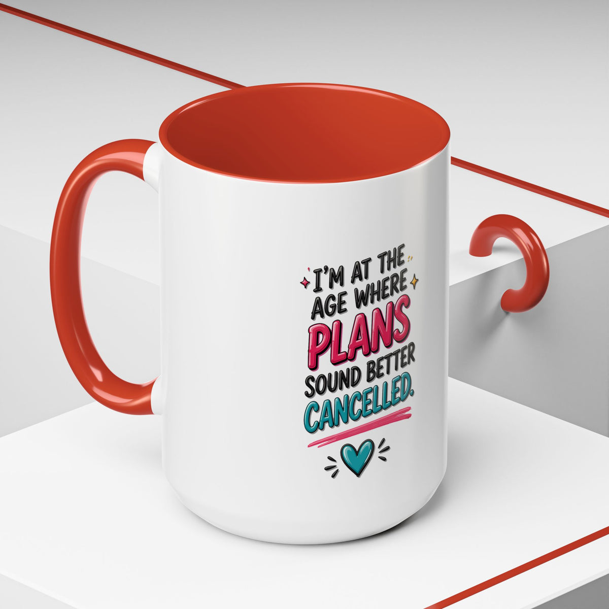Accent Coffee Mug — "I’m At The Age Where My Plans Sound Better Cancelled"