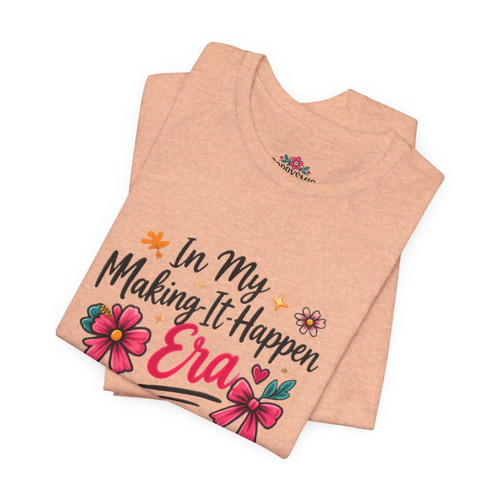 Making-It-Happen Era T-Shirt