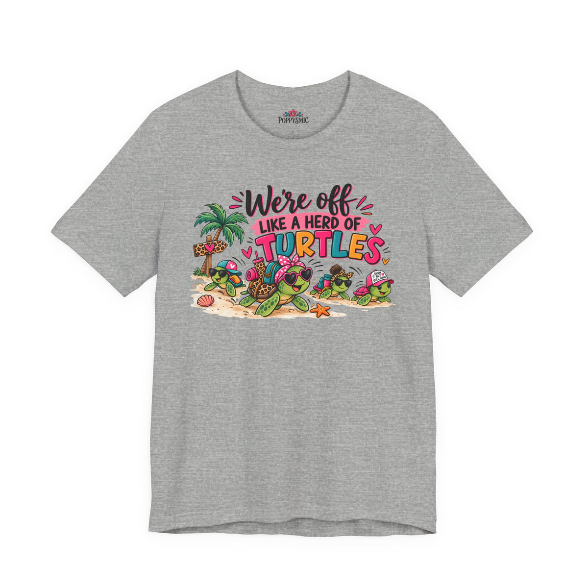 T-Shirt — "We're Off Like a Herd of Turtles"