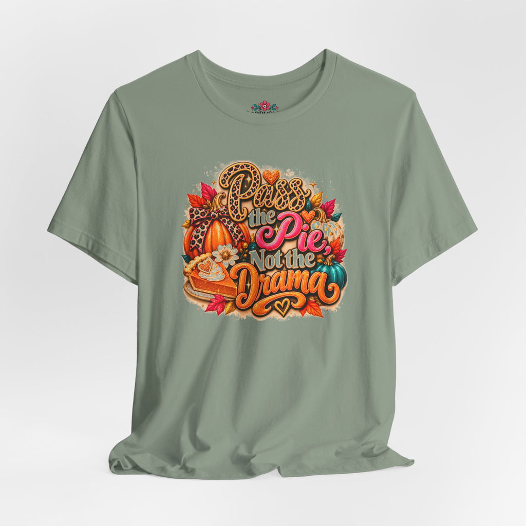 T-Shirt – “Pie Not the Drama” Funny Pumpkin Spice Fall Thanksgiving Tee