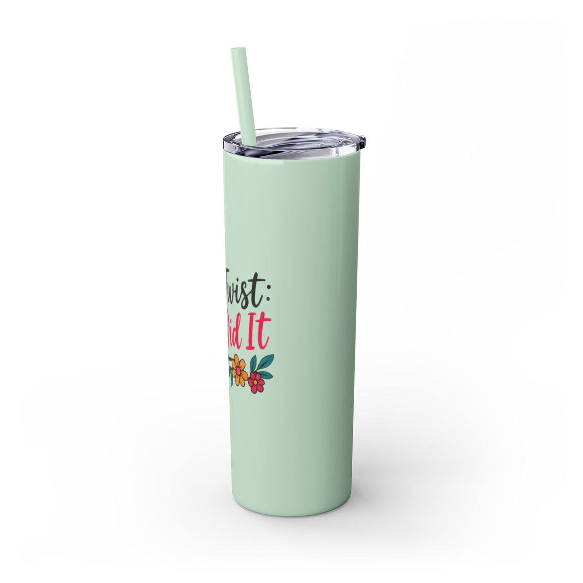 Skinny Tumbler — “Plot Twist She Did It” 20oz