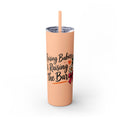 Skinny Tumbler — “Raising Babies & Raising the Bar”