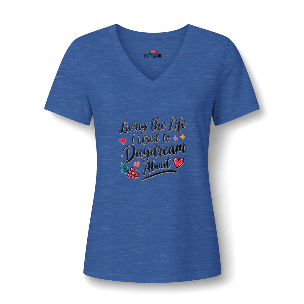 Living the Life I Used to Daydream About V-Neck Tee