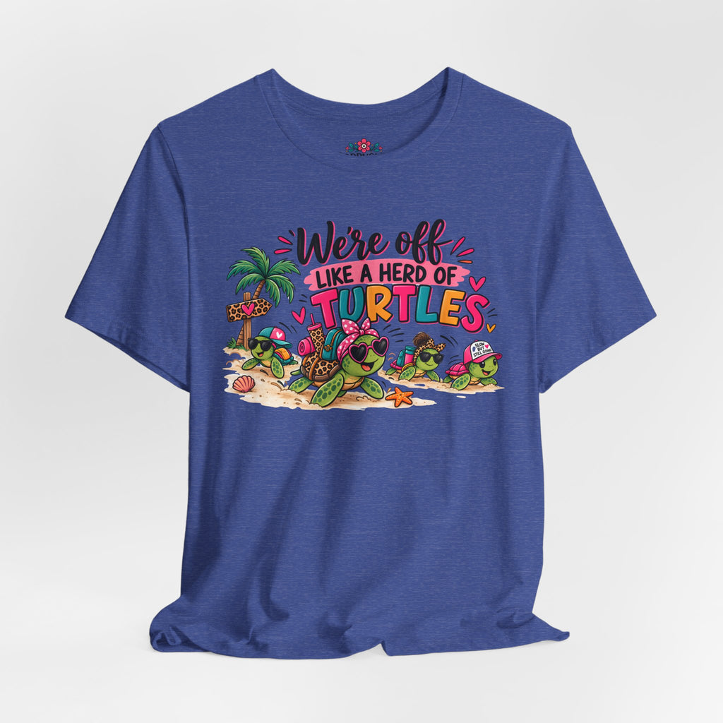 T-Shirt — "We're Off Like a Herd of Turtles"