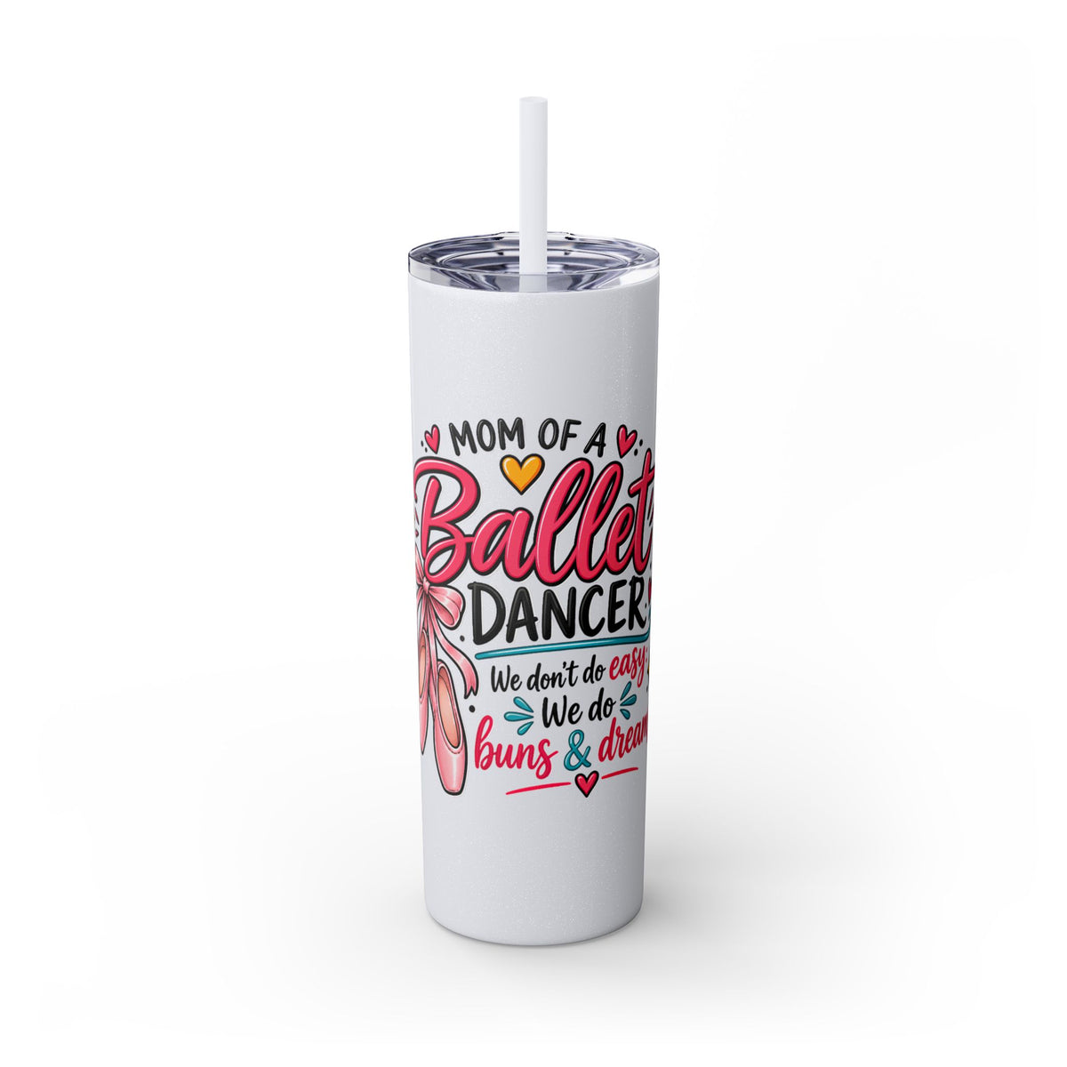 Skinny Tumbler - Mom of a Ballet Dancer, Pink Pointe Shoes Stainless Travel Tumbler (20oz)