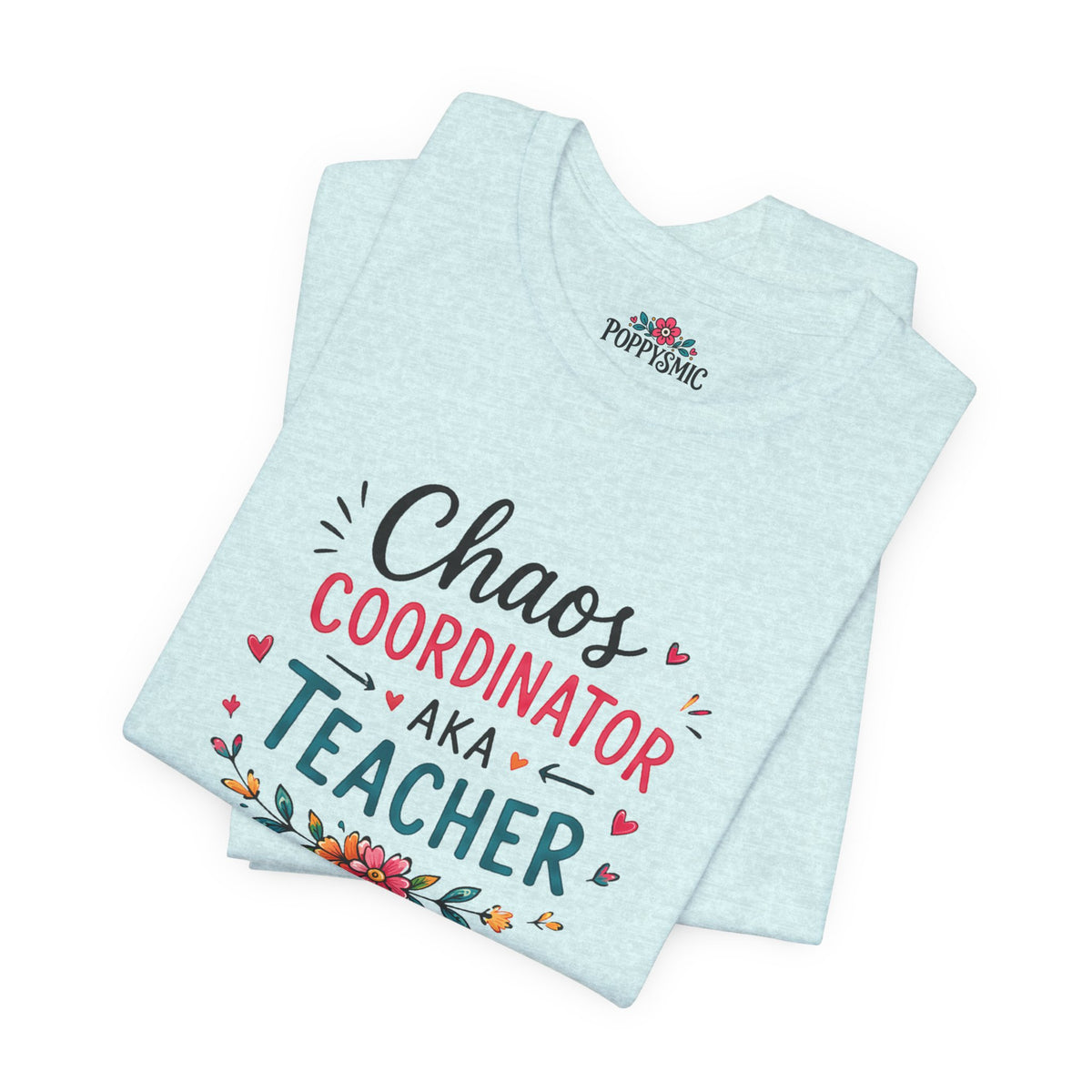 Teacher T-Shirt - "Chaos Coordinator AKA Teacher" Floral Graphic Tee