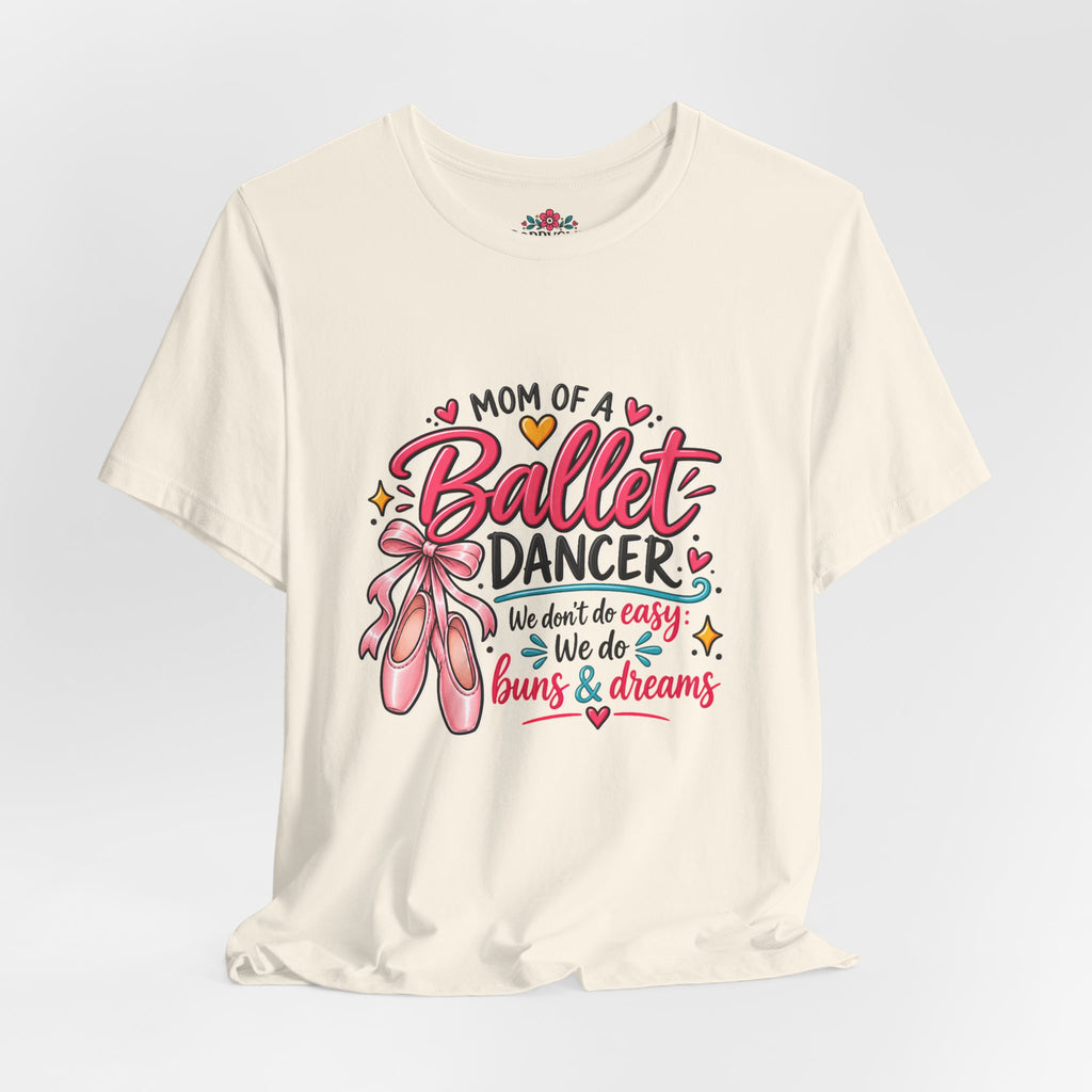 Ballet Dancer Mom T-Shirt — “Mom of a Ballet Dancer” Pink Ballet Shoes Tee