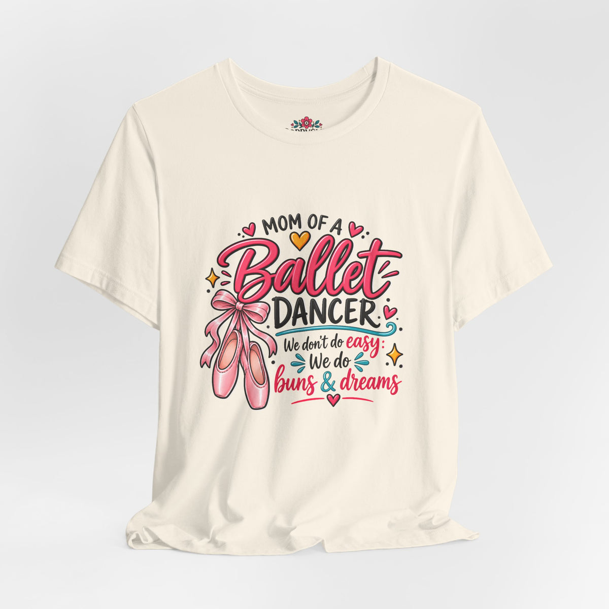 Ballet Dancer Mom T-Shirt — “Mom of a Ballet Dancer” Pink Ballet Shoes Tee