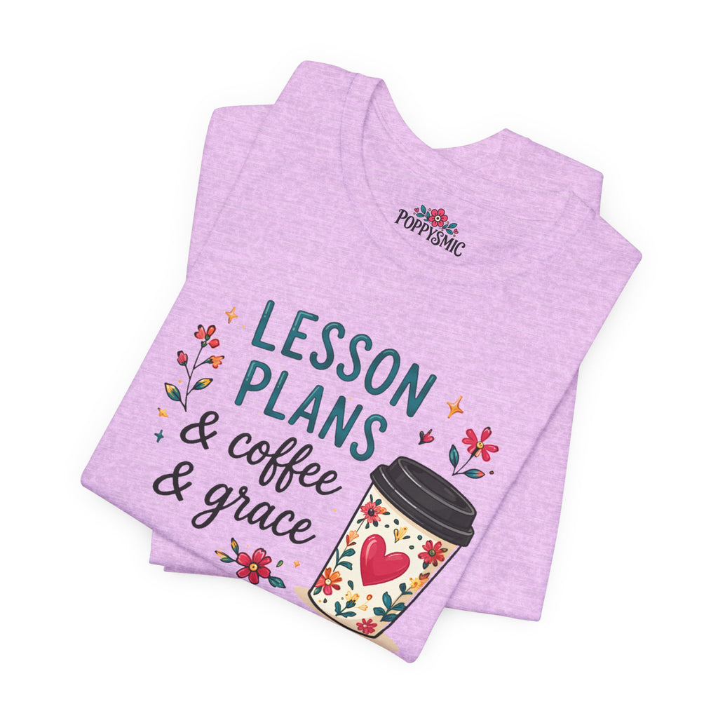 Teacher T‑Shirt – “Lesson Plans & Coffee & Grace” Floral Coffee Cup Tee