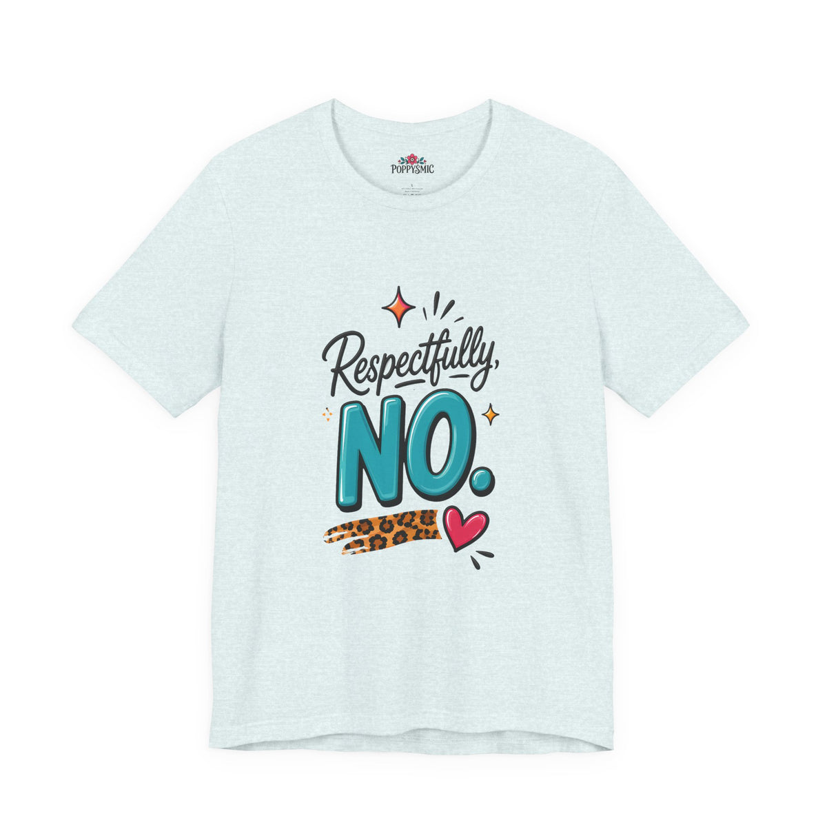 Respectfully, NO. Women’s T-Shirt