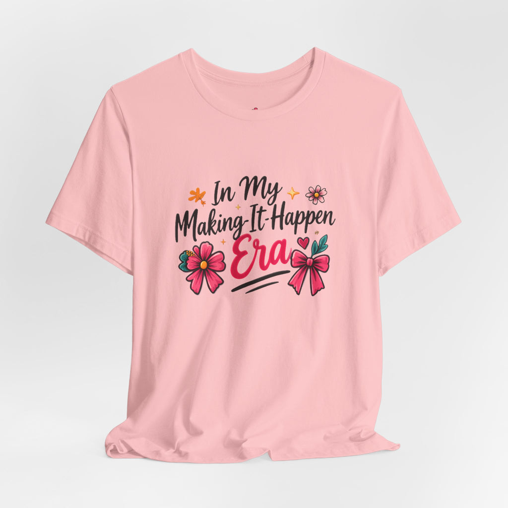Making-It-Happen Era T-Shirt