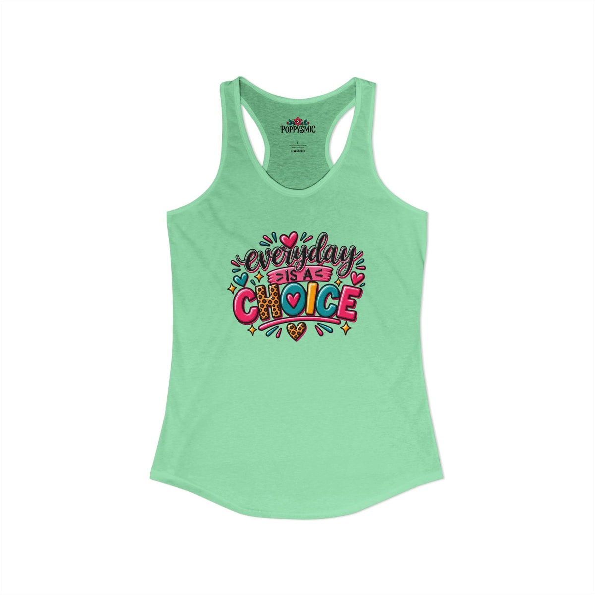 Everyday is a Choice Women's Ideal Racerback Tank