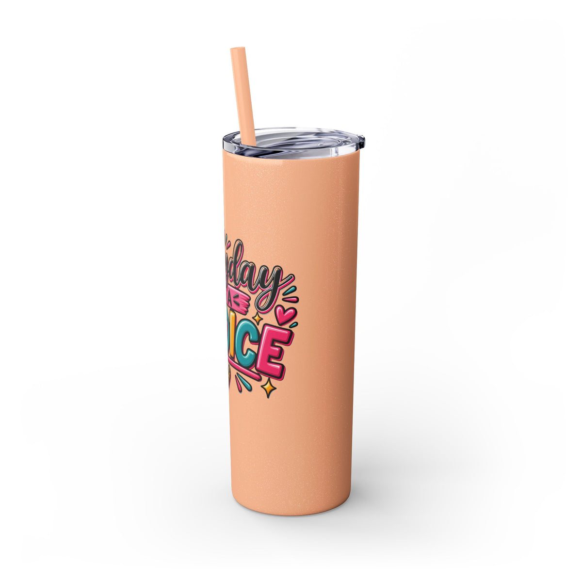 20oz Skinny Tumbler – "Everyday is a Choice" Colorful Inspirational Travel Cup