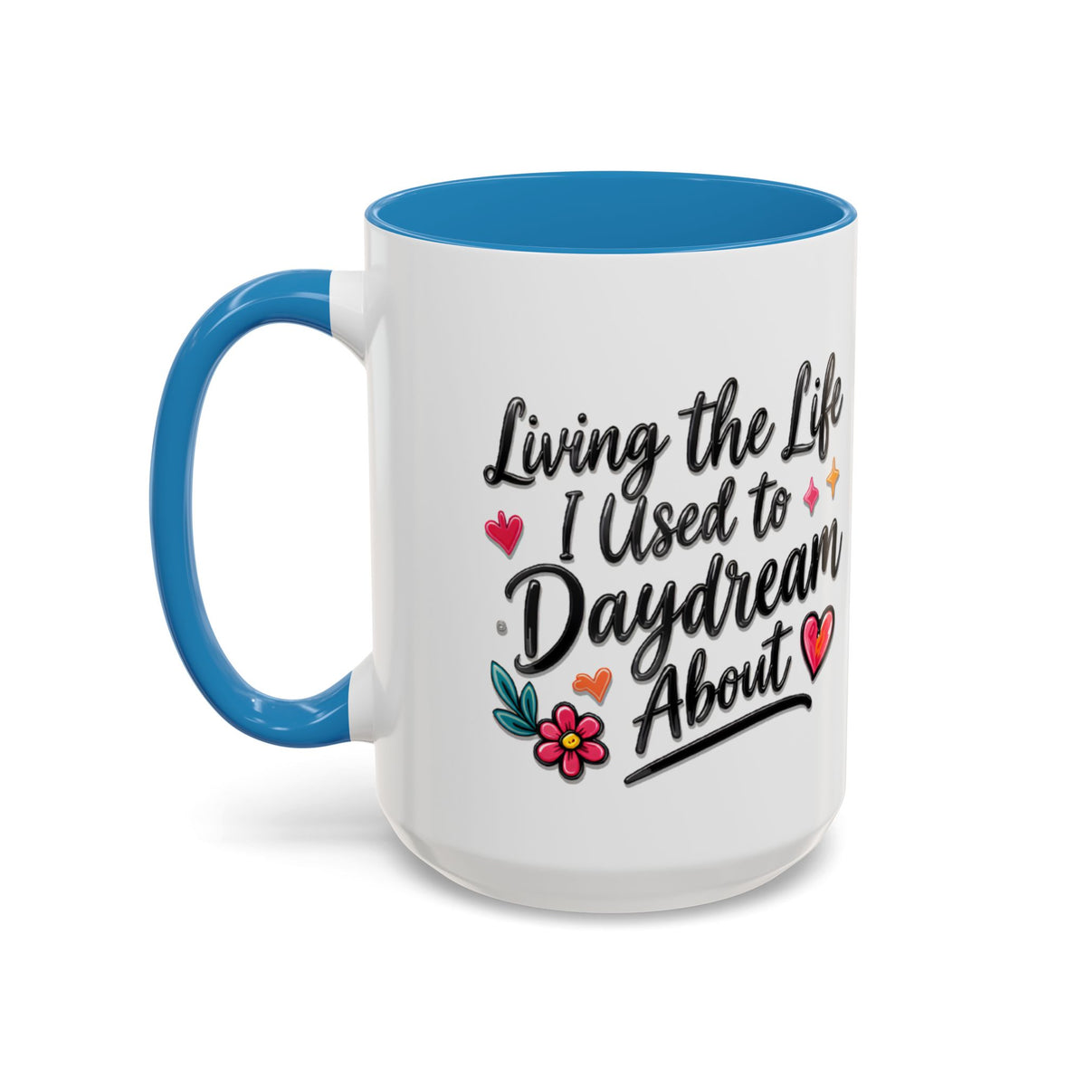 Inspirational Coffee Mug - "Live Life To Dream About" Accent Ceramic Mug (11/15oz)