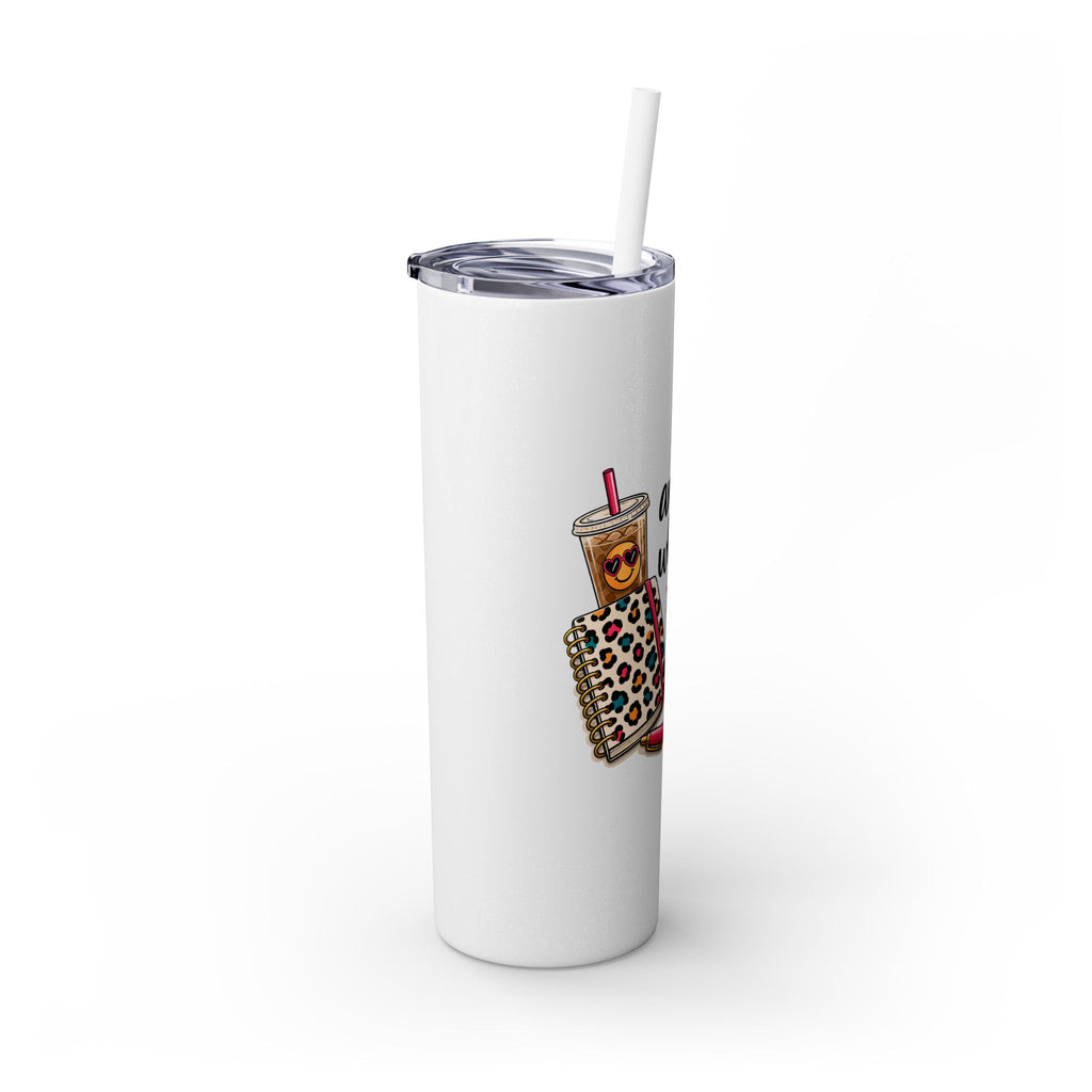 Skinny Tumbler — "And That’s Why I Don’t Keep a Journal" 20oz