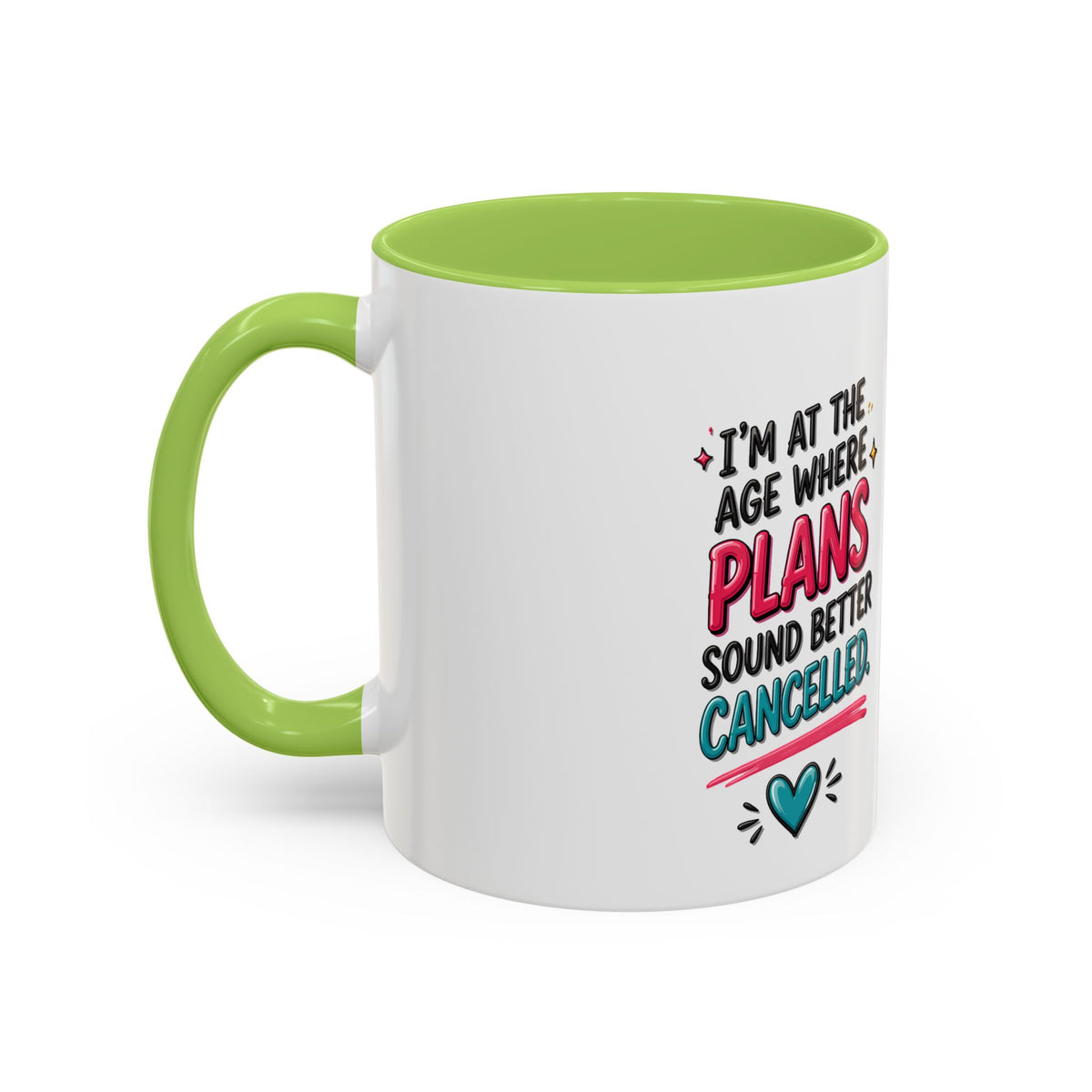 Accent Coffee Mug — "I’m At The Age Where My Plans Sound Better Cancelled"