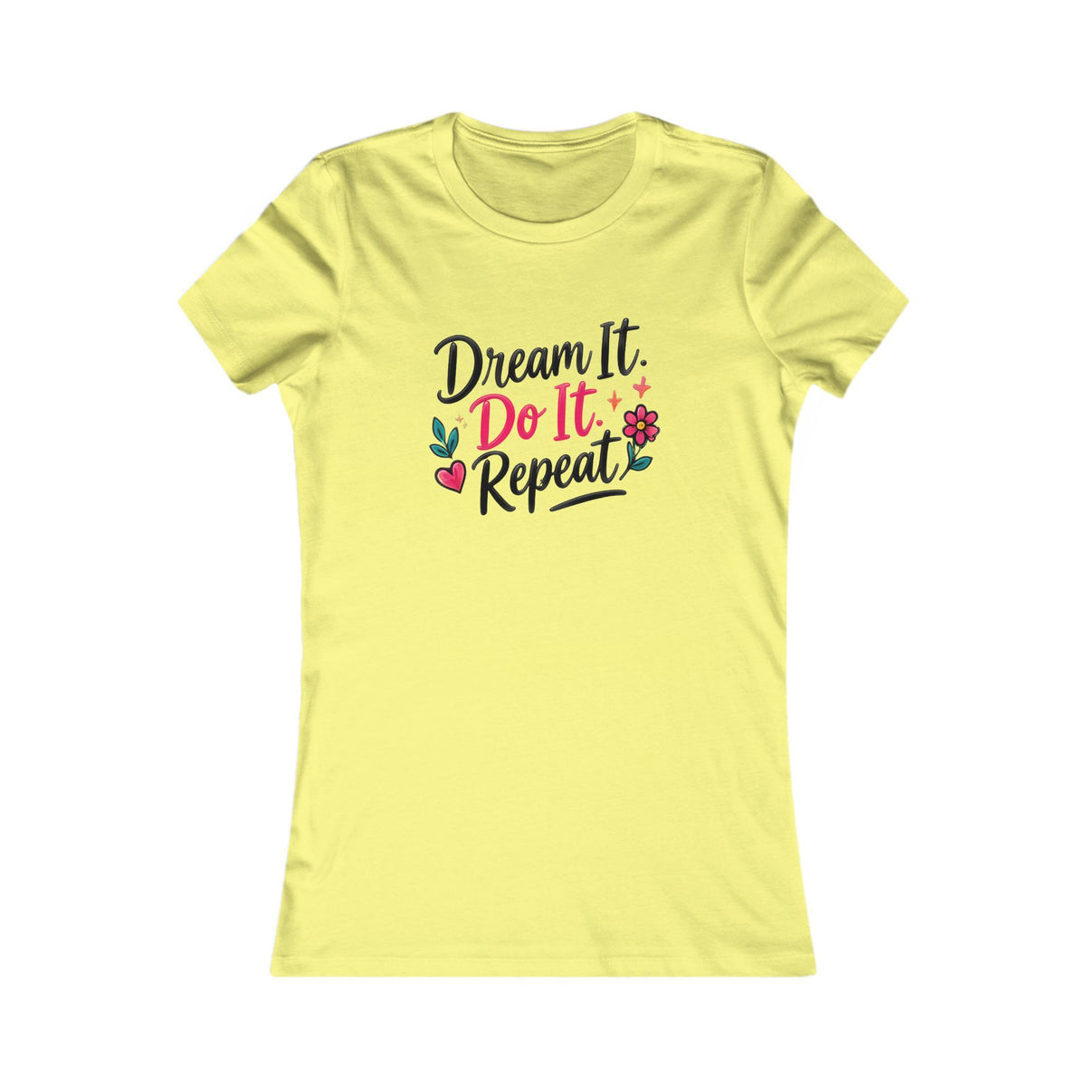Dream It. Do It. Repeat. Women's Inspirational Tee