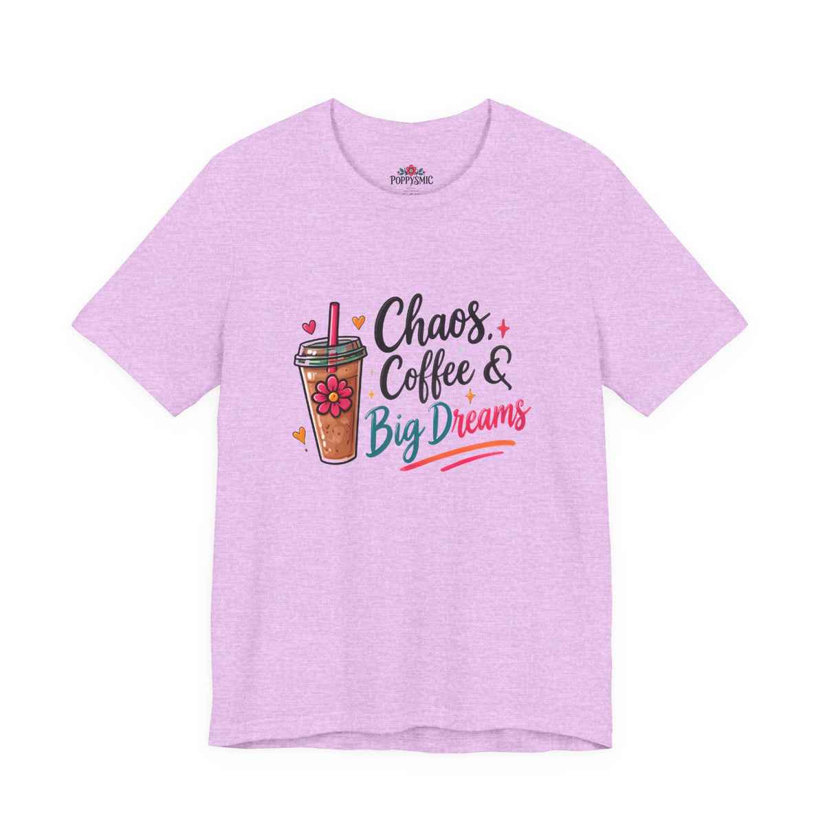 Chaos, Coffee & Big Dreams Tee