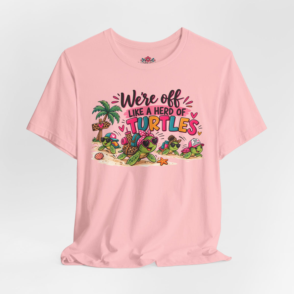 T-Shirt — "We're Off Like a Herd of Turtles"