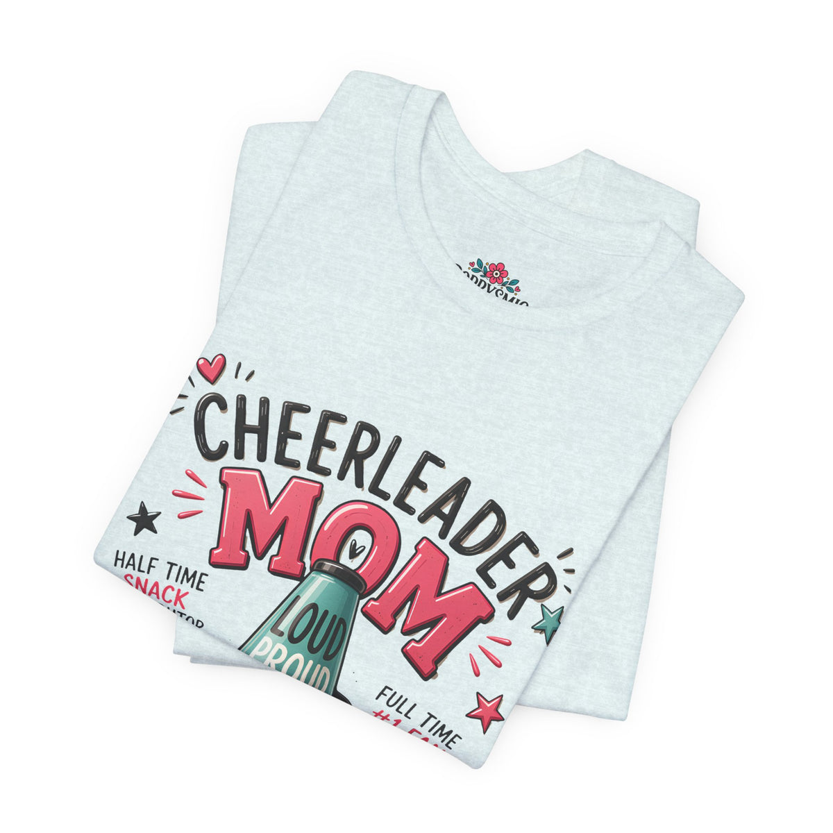 Cheerleader Mom T-Shirt — Loud, Proud & Caffeinated Graphic Tee