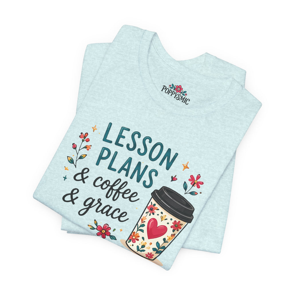 Teacher T‑Shirt – “Lesson Plans & Coffee & Grace” Floral Coffee Cup Tee