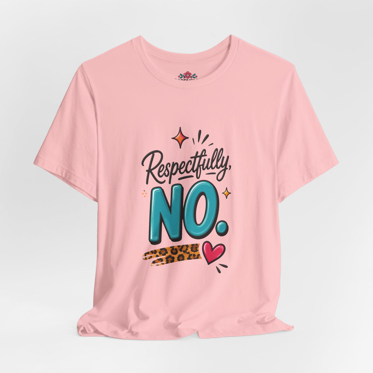 Respectfully, NO. Women’s T-Shirt