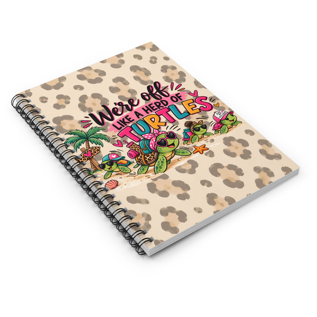 We're Off Like a Herd of Turtles Spiral Notebook