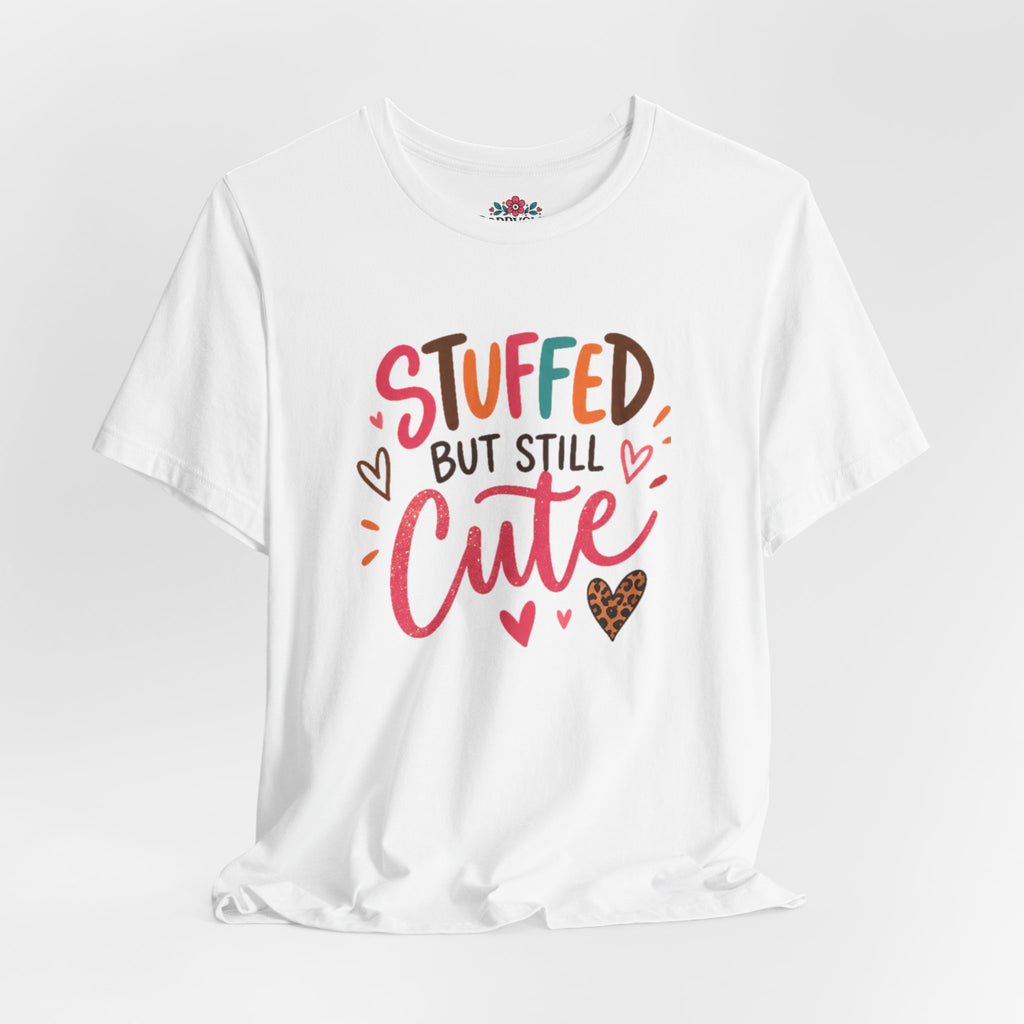 Stuffed But Still Cute T-Shirt