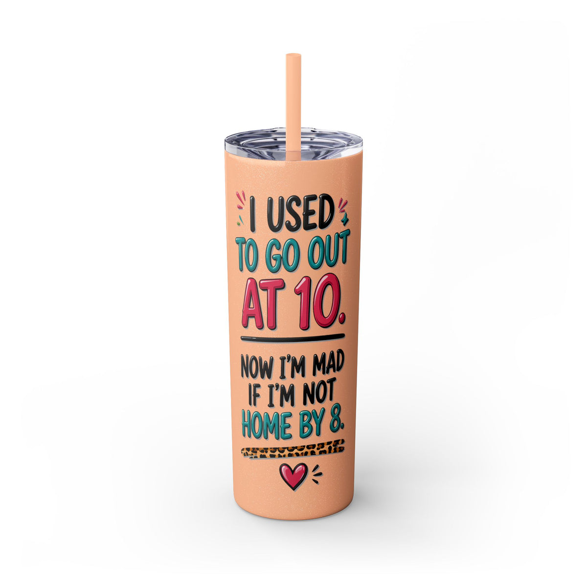 Skinny Tumbler — Funny "I Used to Go Out at 10" Insulated Travel Cup (20oz)