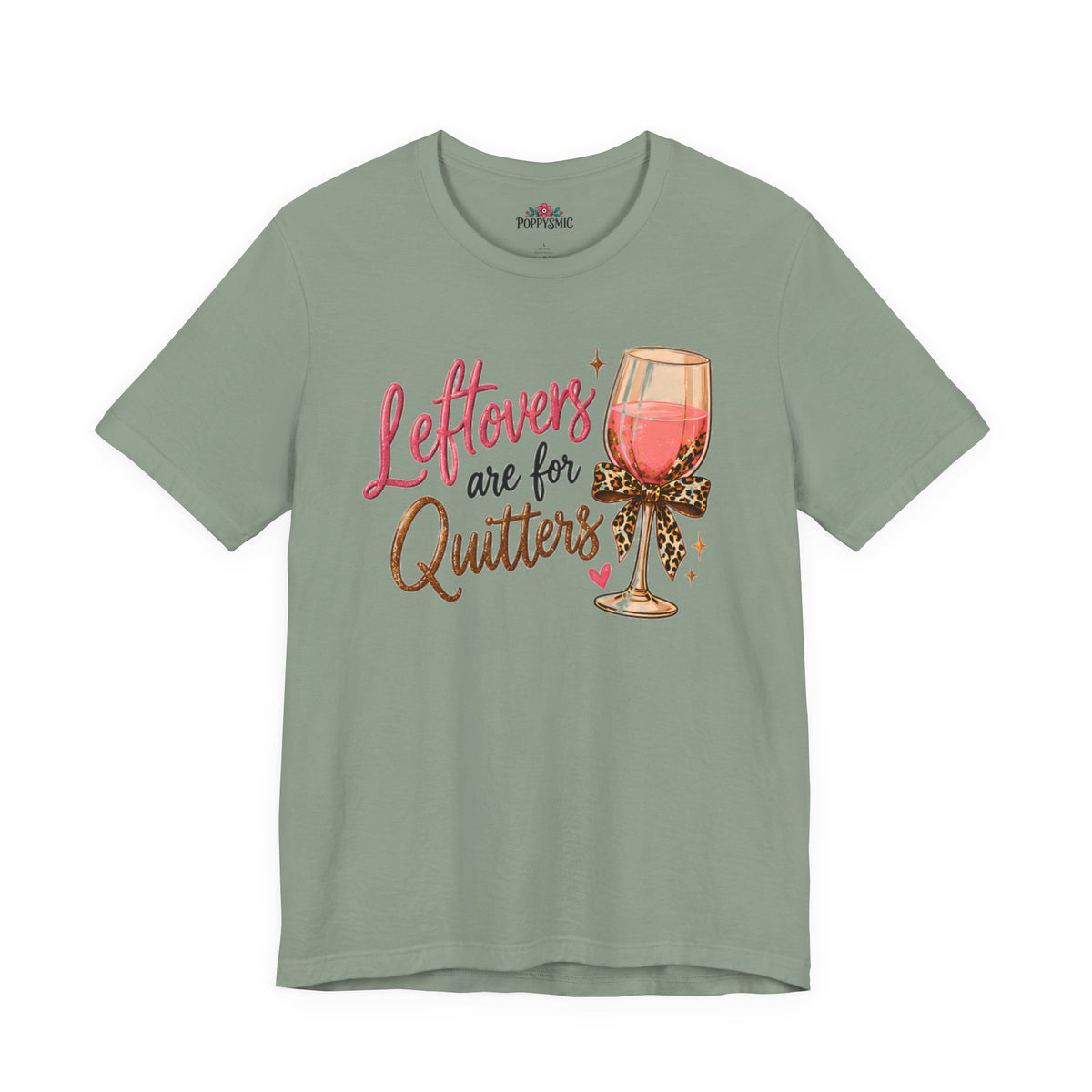 Leftovers Are for Quitters Quilter Wine Lover T-Shirt