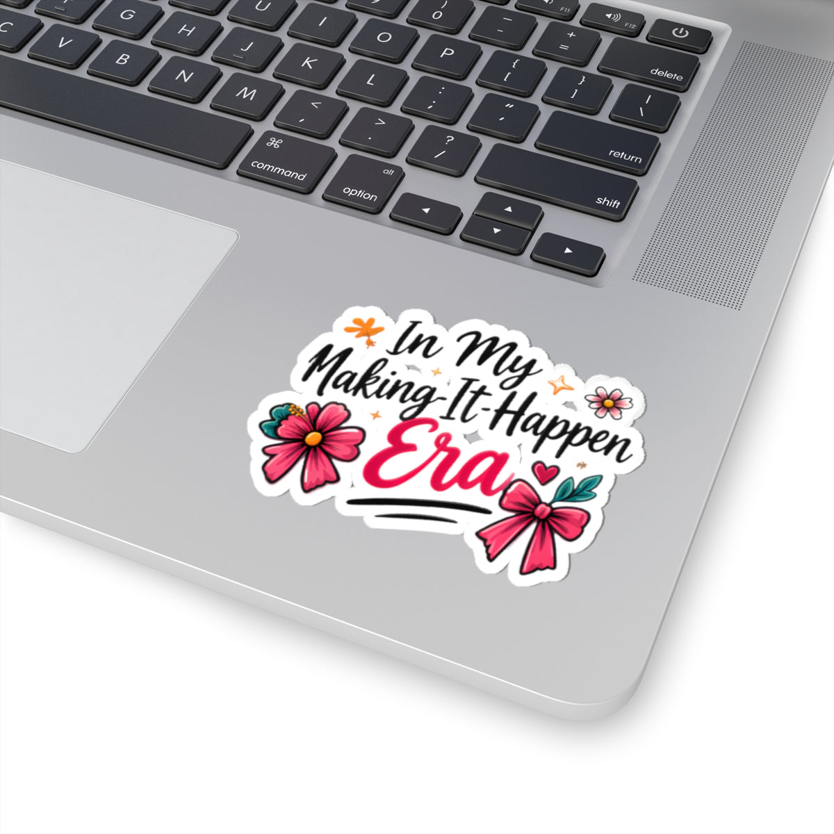 Kiss-Cut Sticker — "In My Making-It-Happen Era" Floral Motivational Decal