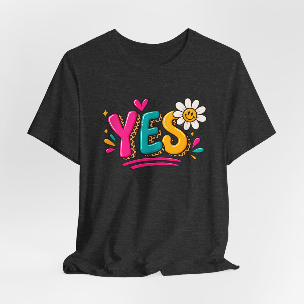 YES Floral Graphic Tee — Colorful Positive Vibes T-Shirt