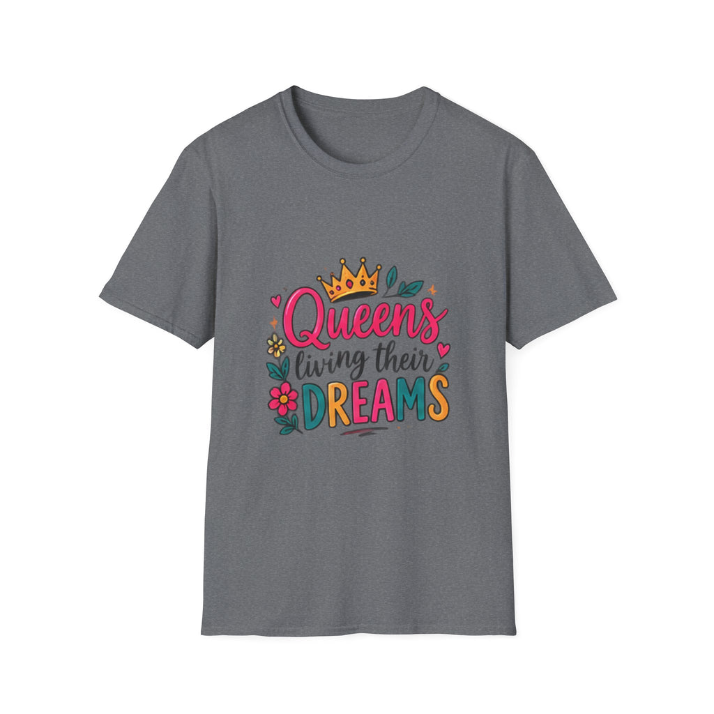 T-Shirt — "Queens Living Their Dreams" Crown Graphic Inspirational Tee