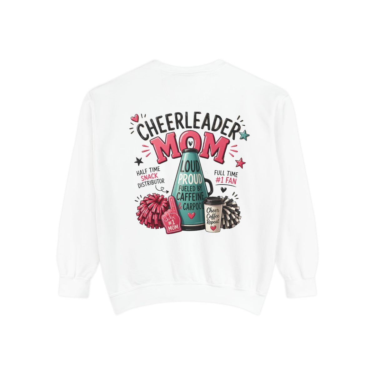 Cheerleader Mom Sweatshirt — ‘Loud, Proud & Caffeinated’ Crewneck